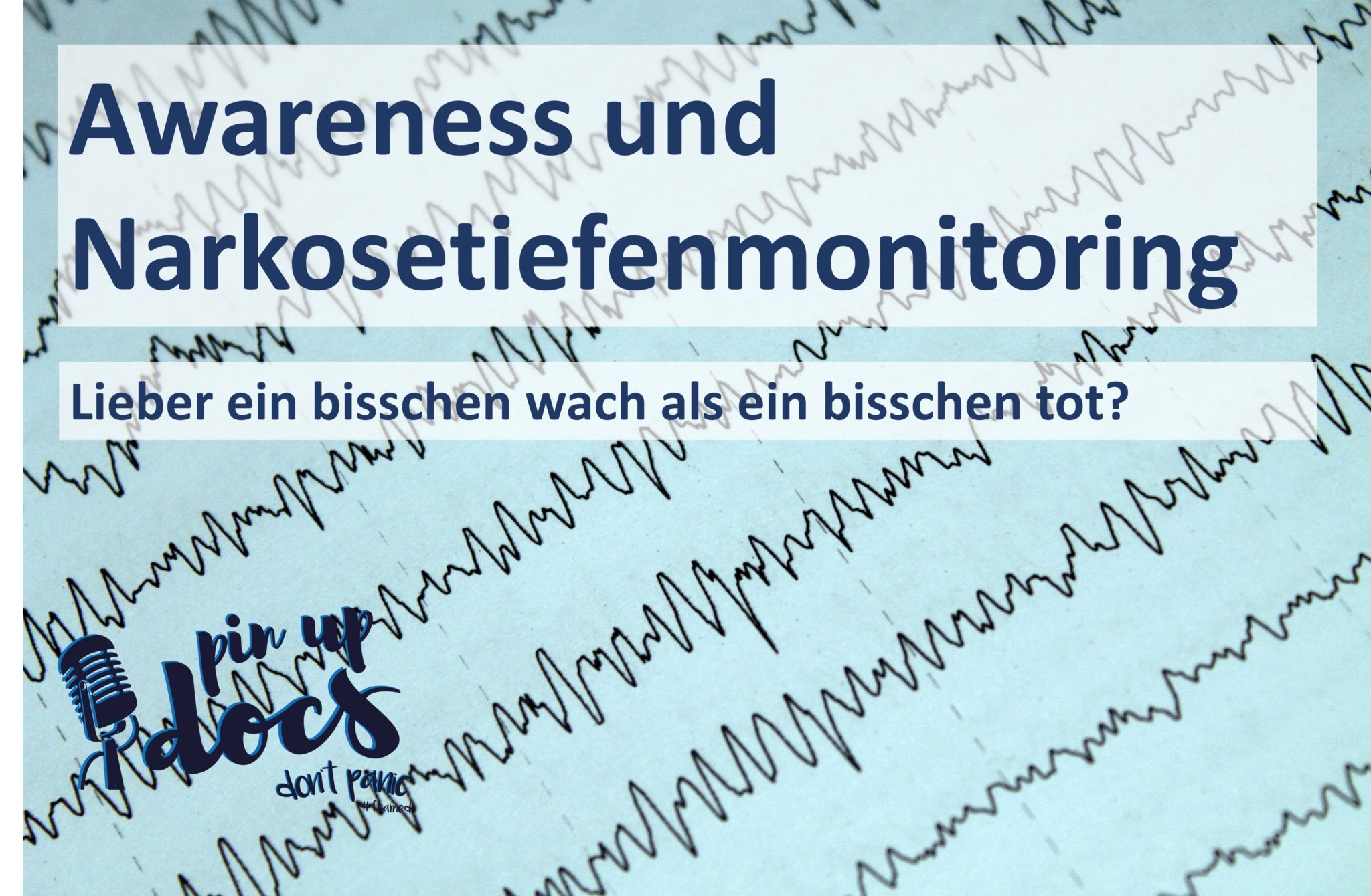 Awareness und Narkosetiefenmonitoring - Lieber ein bisschen wach als ...